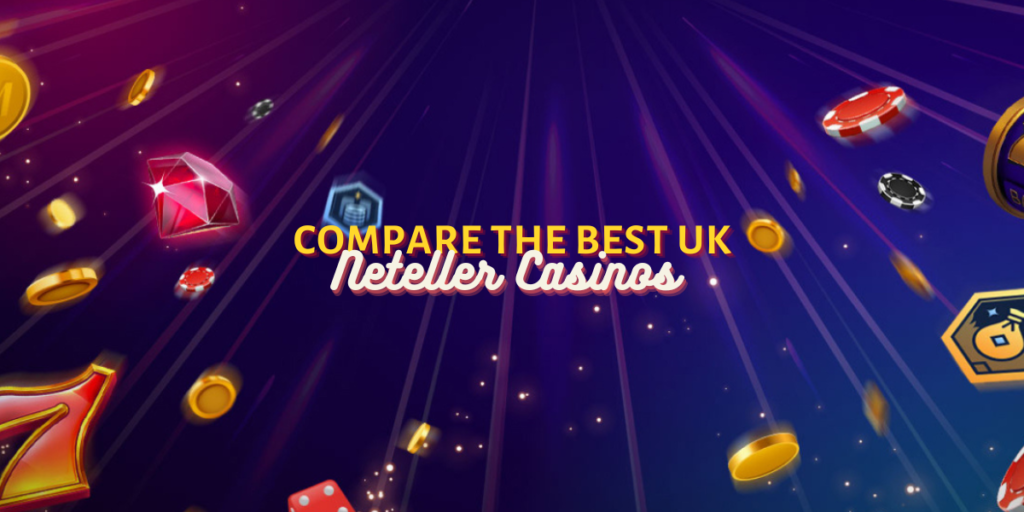 Compare the Best UK Neteller Casinos