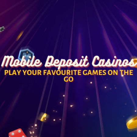 Mobile Deposit Casinos: Play Your Favorites Anywhere