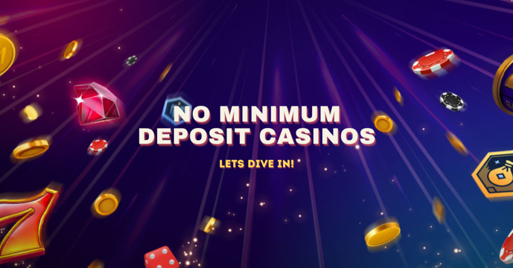 Discover the world of no minimum deposit casinos - Play without breaking the bank! Win big with low-risk gaming & enticing bonuses. Get started now!